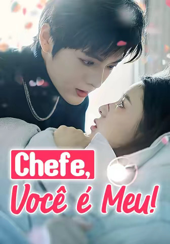 Chefe, Você é Meu!