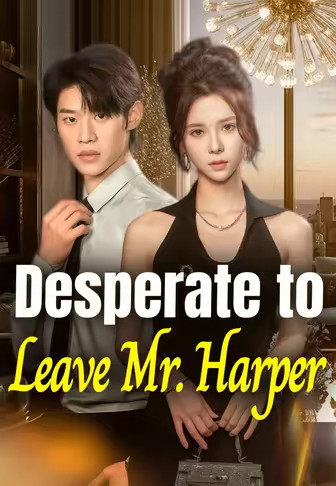 Desperate to Leave Mr. Harper