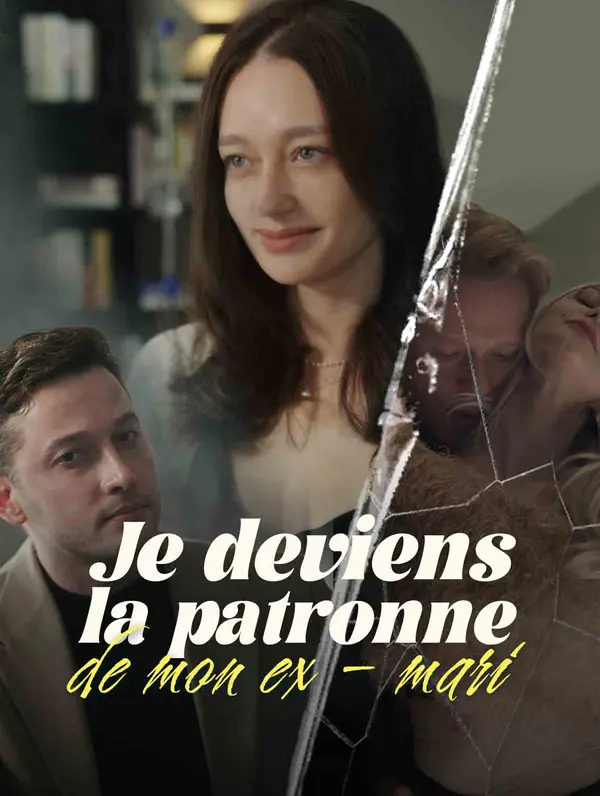 Je deviens la patronne de mon ex-mari (2024)