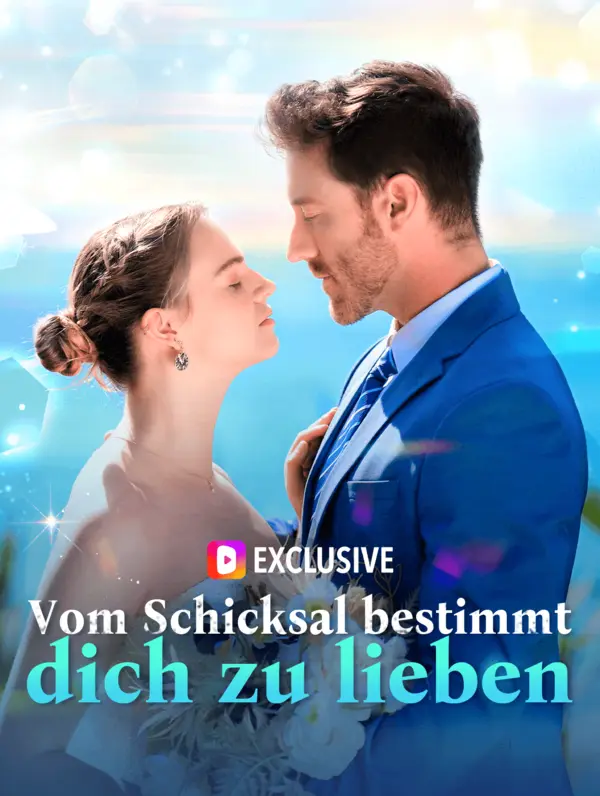 Vom Schicksal bestimmt, dich zu lieben(Synchron)