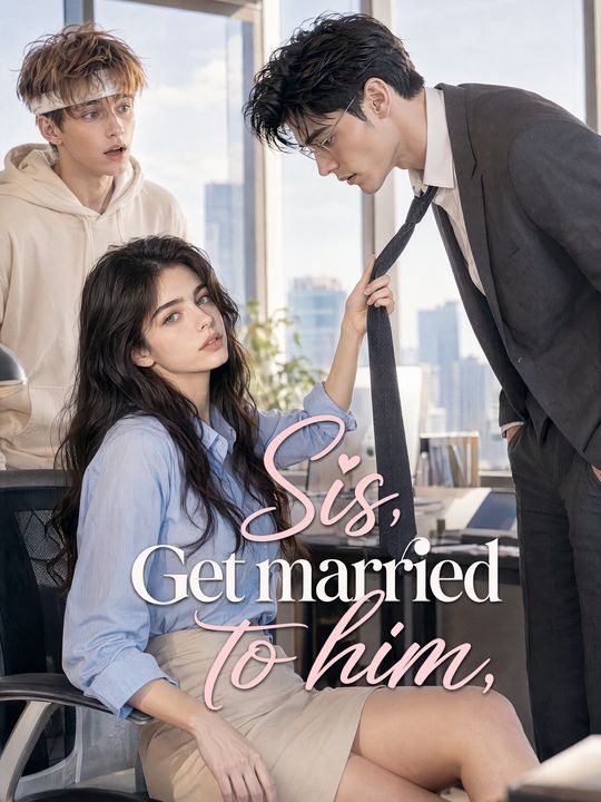 Sis! Get married to him!