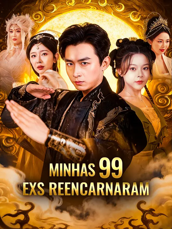 Minhas 99 Exs Reencarnaram(Dublado)