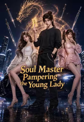 Soul Master Pampering the Young Lady