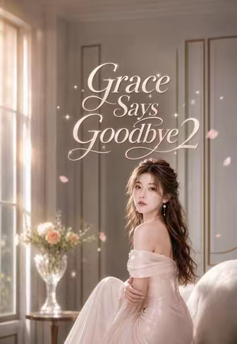 Grace Says Goodbye 2