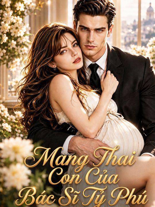 Mang Thai Con Của Bác Sĩ Tỷ Phú