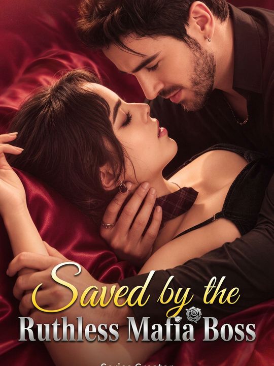 Saved by the Ruthless Mafia Boss