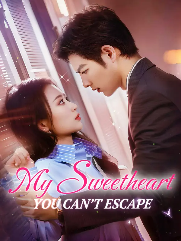 My Sweetheart, You Can’t Escape(Dubbed)