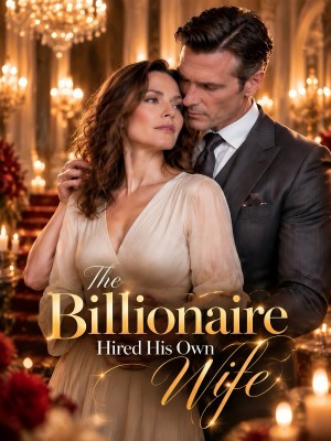 The Billionaire Hired His Own Wife