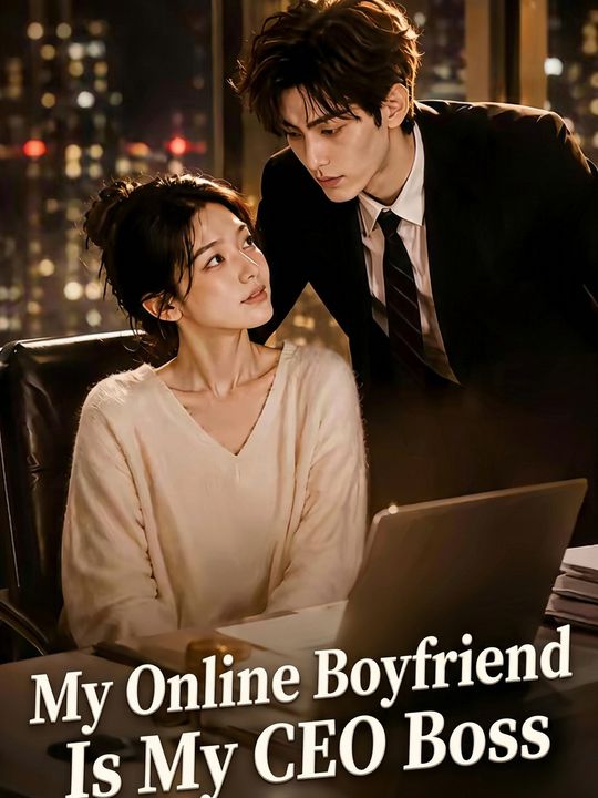 My Online Boyfriend Is My CEO Boss