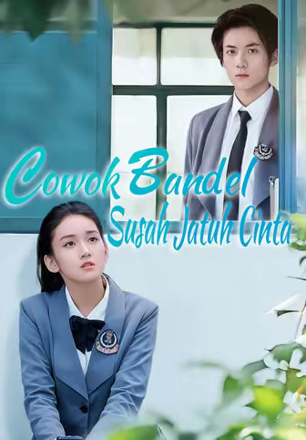 Cowok Bandel Susah Jatuh Cinta