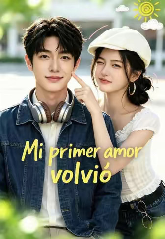 Mi primer amor volvió
