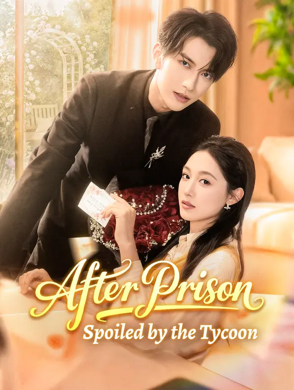 After Prison, Spoiled by the Tycoon(Dubbed)