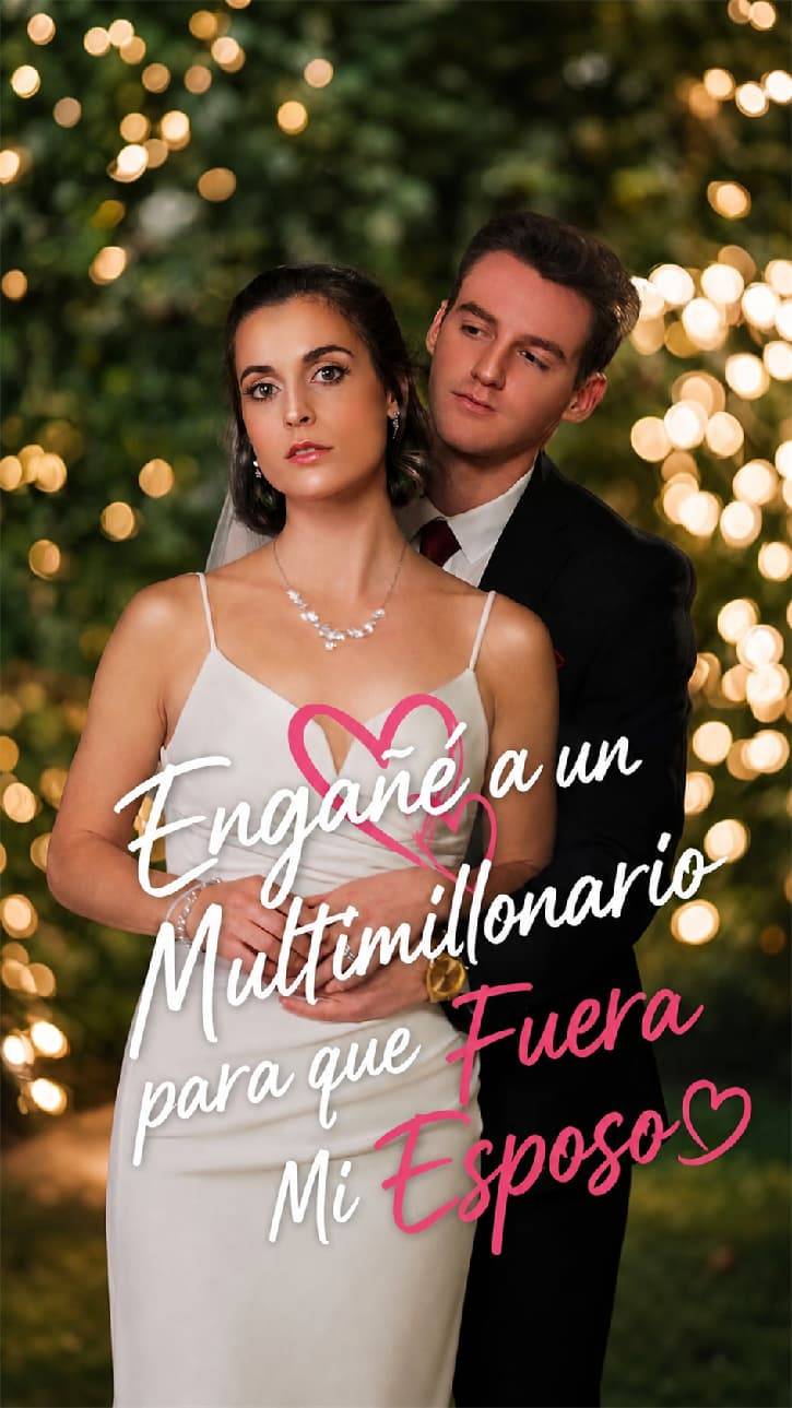 Engañé a un Multimillonario para que Fuera Mi Esposo
