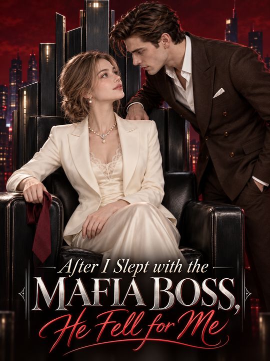 After Slept with the Mafia Boss, He Fell for Me