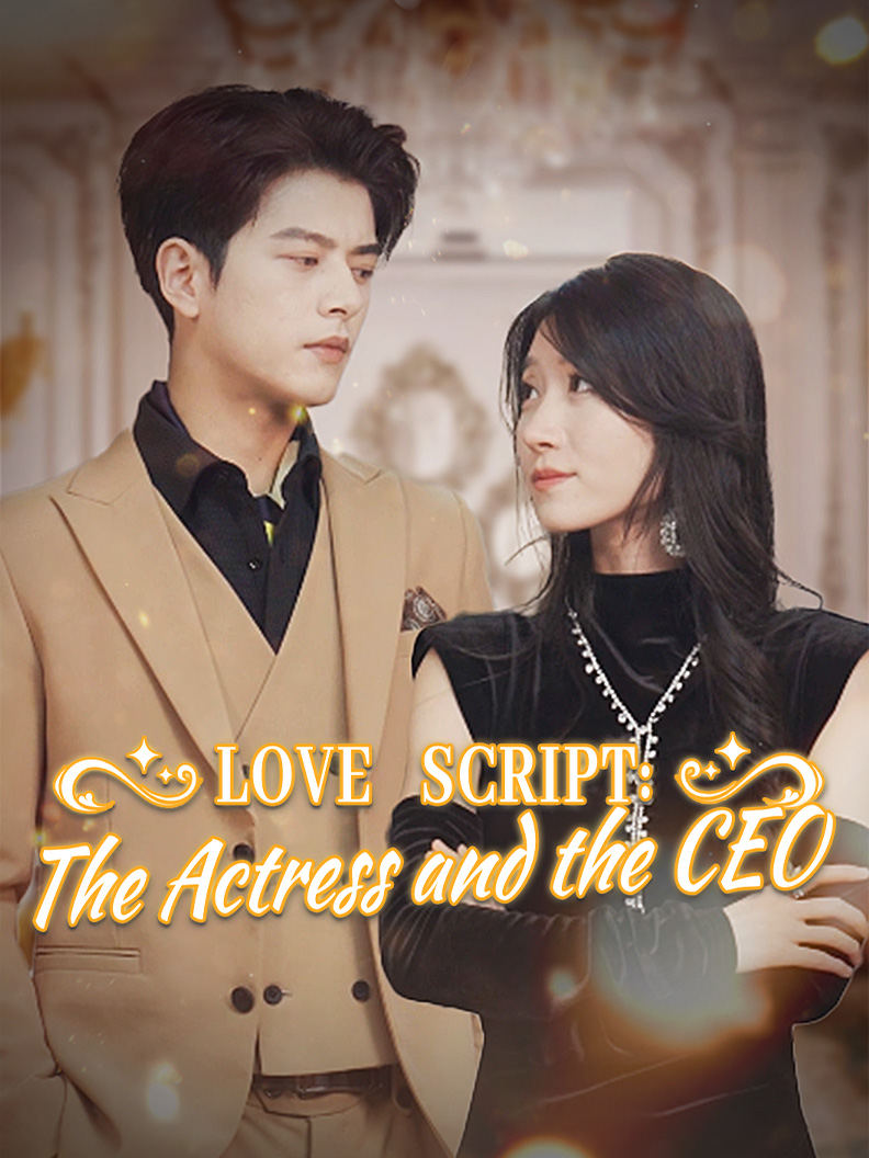 Love Script:The Actress and the CEO