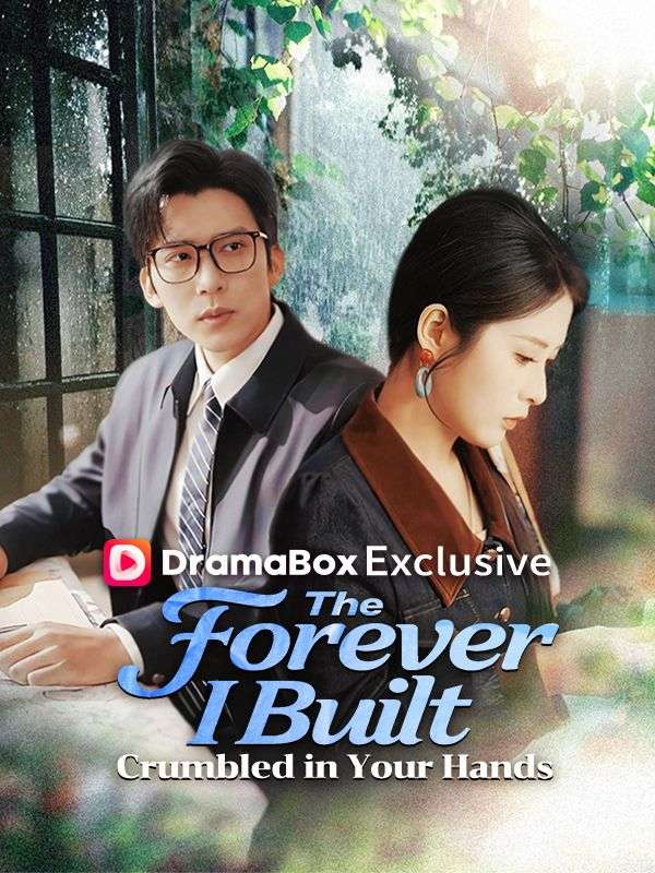 The Forever I Built Crumbled in Your Hands