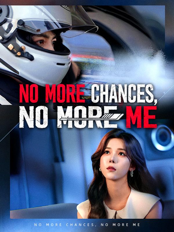 No More Chances, No More Me
