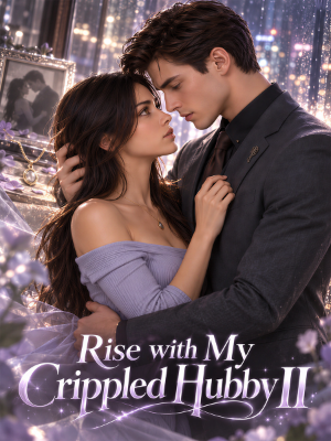 Rise with My Crippled HubbyⅡ