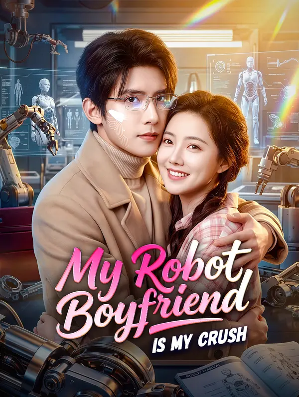 My Robot Boyfriend Is My Crush(Dubbed)
