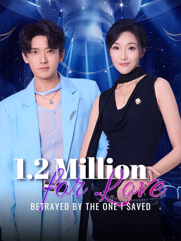 1.2 Million for Love: Betrayed by the One I Saved