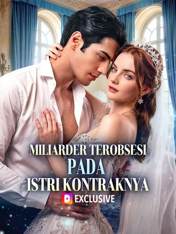Miliarder Terobsesi pada Istri Kontraknya(Sulih Suara)