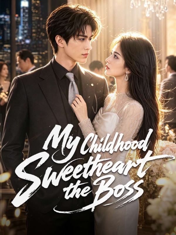 My Childhood Sweetheart the Boss