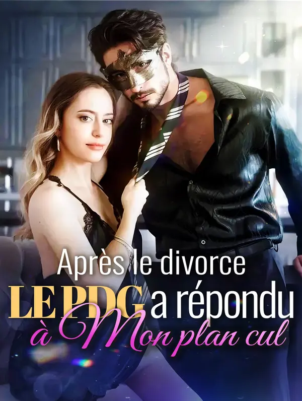 Après le divorce, le PDG a répondu à mon plan cul