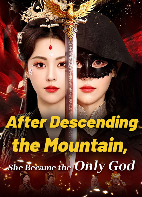 After Descending the Mountain, She Became the Only God