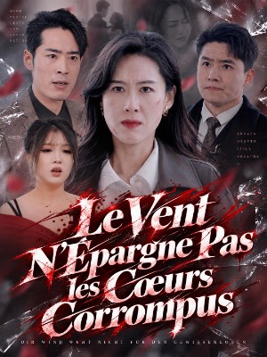 Le Vent N'Épargne Pas les Cœurs Corrompus