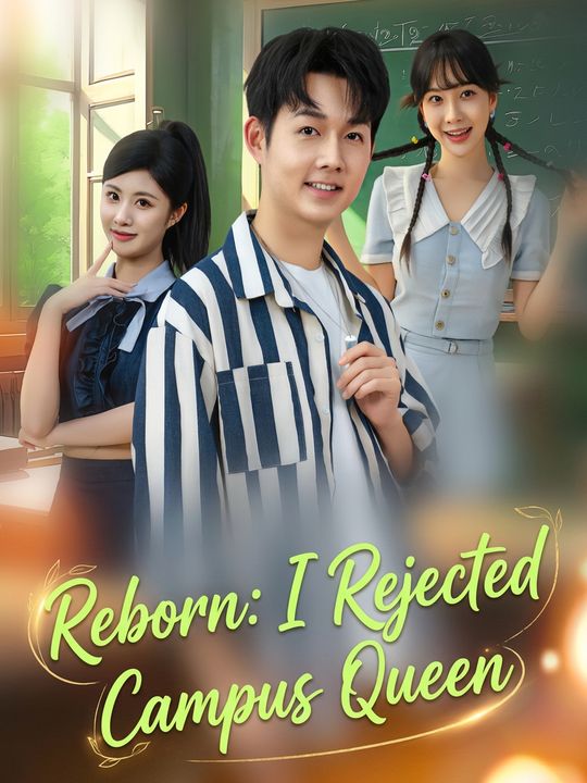 Reborn: I Rejected Campus Queen