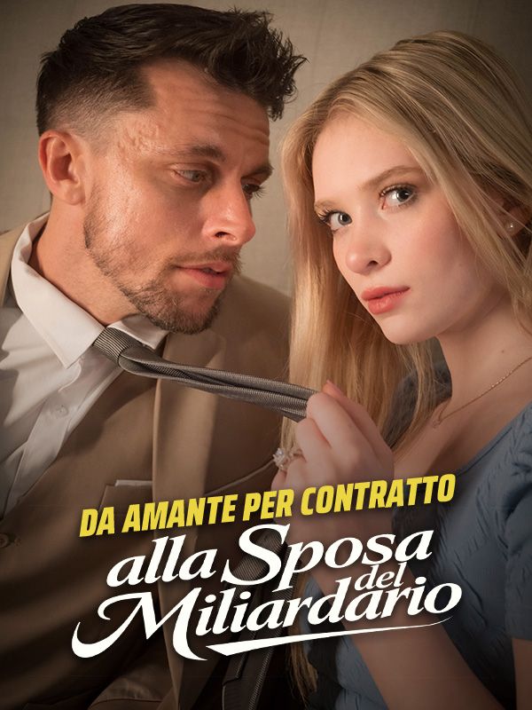 Da Amante per Contratto alla Sposa del Miliardario