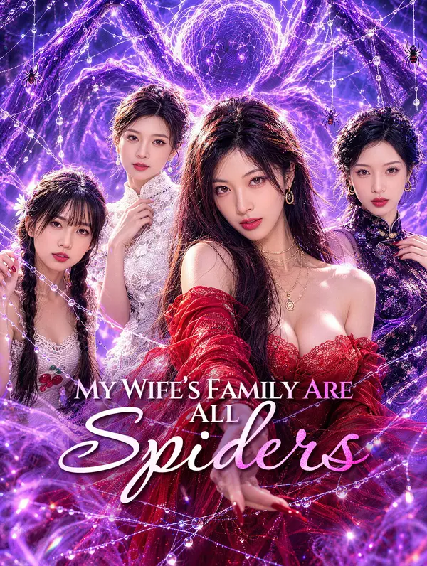 My Wife’s Family Are All Spiders
