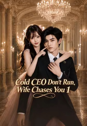 Cold CEO Don't Run, Wife Chases You 1