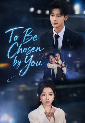To Be Chosen by You