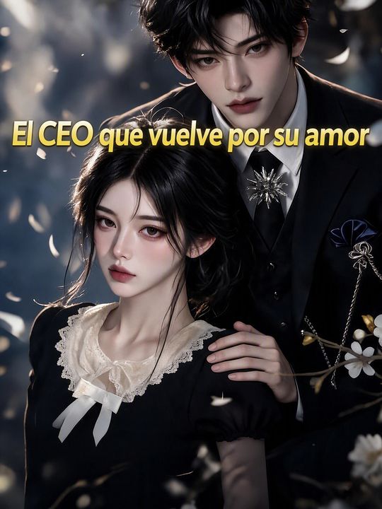 El CEO que vuelve por su amor