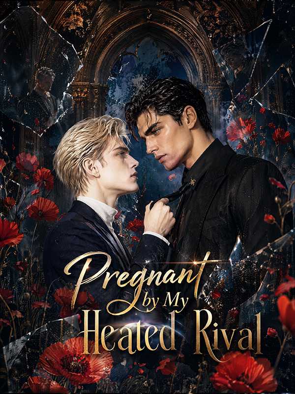 Pregnant by My Heated Rival