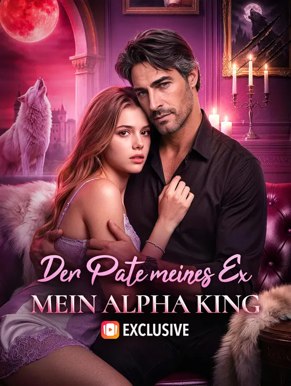 Der Pate meines Ex, mein Alpha King(Synchron)
