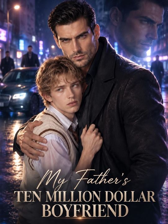 My Father's Ten Million Dollar Boyfriend