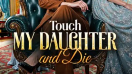 who dares touch my daughter (2024)