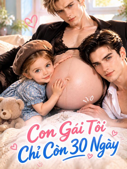 Con Gái Tôi Chỉ Còn 30 Ngày