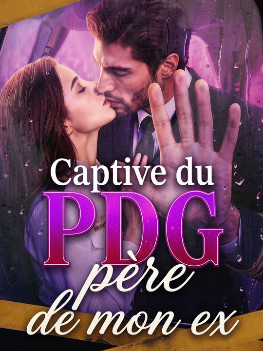 Captive du père PDG de mon ex