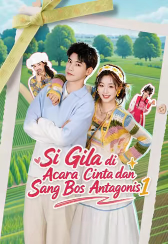 Si Gila di Acara Cinta dan Sang Bos Antagonis 1
