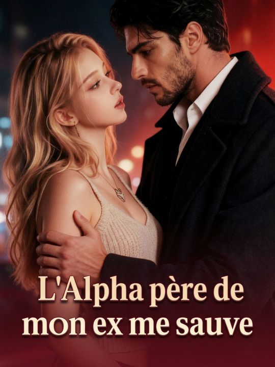 L'Alpha père de mon ex me sauve