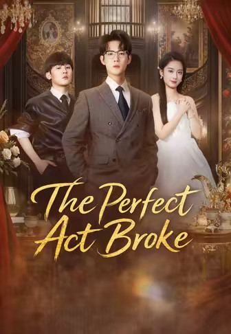 The Perfect Act Broke