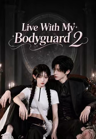 Live With My Bodyguard 2