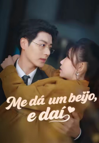 (Dublado)Me dá um beijo, e daí