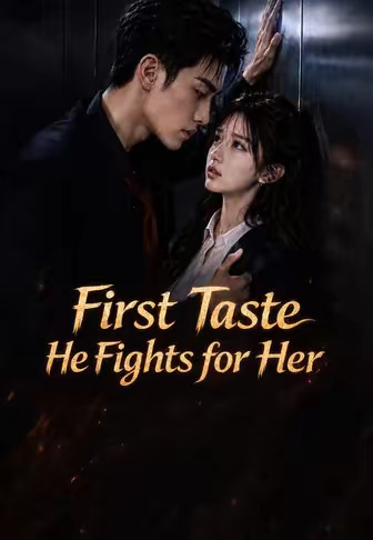 First Taste, He Fights for Her