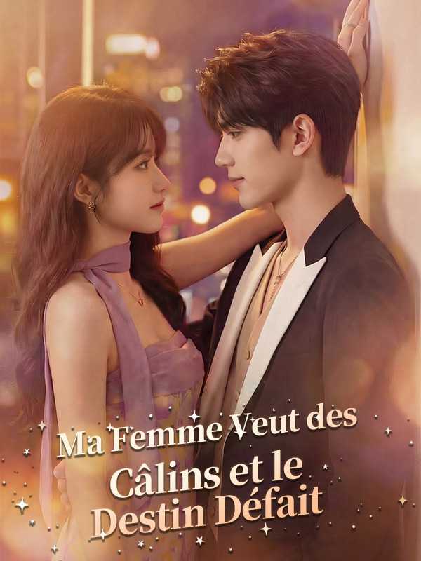 Ma Femme Veut des Câlins et le Destin Défait