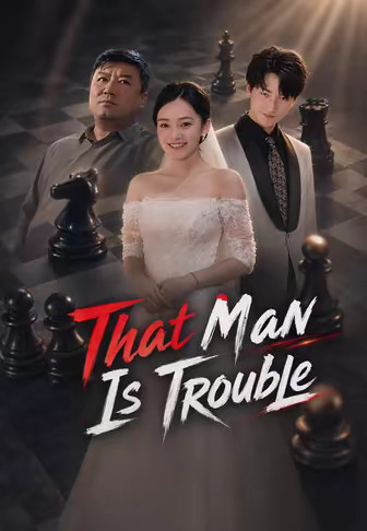 That Man Is Trouble