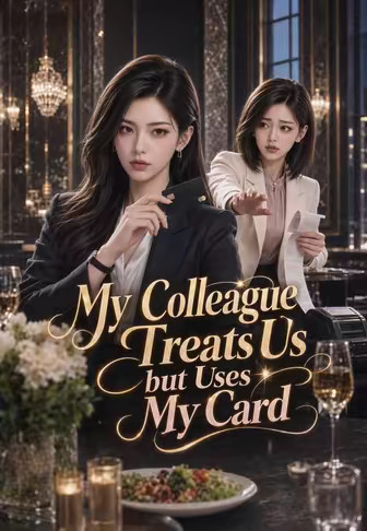 My Colleague Treats Us but Uses My Card